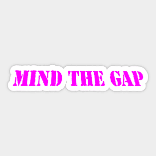 MIND THE GAP Sticker